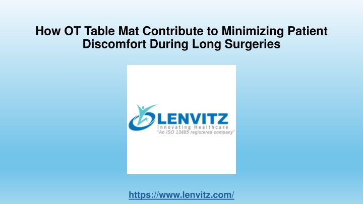 how ot table mat contribute to minimizing patient discomfort during long surgeries