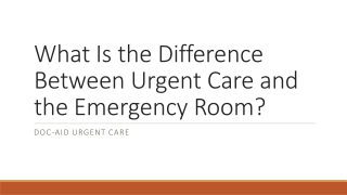 What Is the Difference Between Urgent Care and