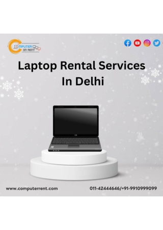 Laptop Rental Services in Delhi! 9910999099