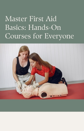 Master First Aid Basics: Hands-On Courses for Everyone