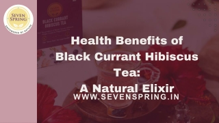 Health Benefits of Black Currant Hibiscus Tea: A Natural Elixir