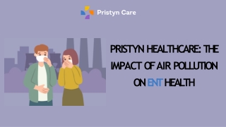 Pristyn Healthcare - The Impact of Air Pollution on ENT Health