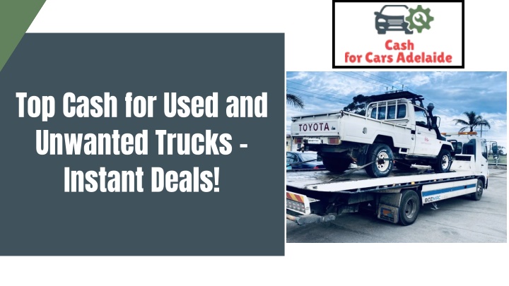 top cash for used and unwanted trucks instant