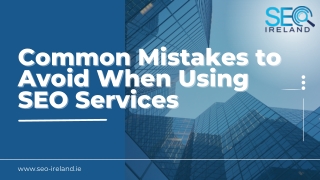 Common Mistakes to Avoid When Using SEO Services