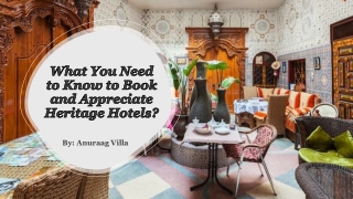 What You Need to Know to Book and Appreciate Heritage Hotels?