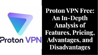 Proton VPN Free: Features, Pricing, Pros and Cons