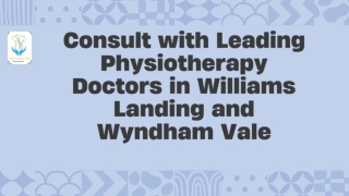 Consult with Leading Physiotherapy Doctors in Williams Landing and Wyndham Vale