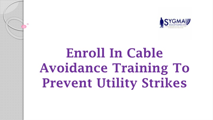 enroll in cable avoidance training to prevent