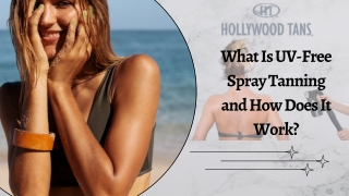 What Is UV-Free Spray Tanning and How Does It Work ?