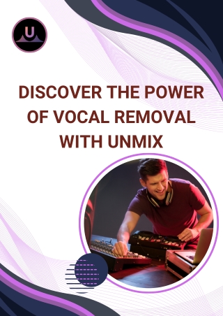 Discover the Power of Vocal Removal with unMix