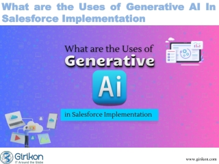What are the Uses of Generative AI in Salesforce Implementation?