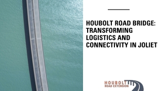Houbolt Road Bridge Transforming Logistics and Connectivity in Joliet
