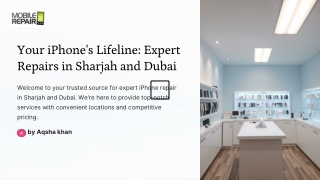 Your-iPhones-Lifeline-Expert-Repairs-in-Sharjah-and-Dubai.pptx