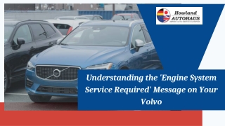 Understanding the 'Engine System Service Required' Message on Your Volvo