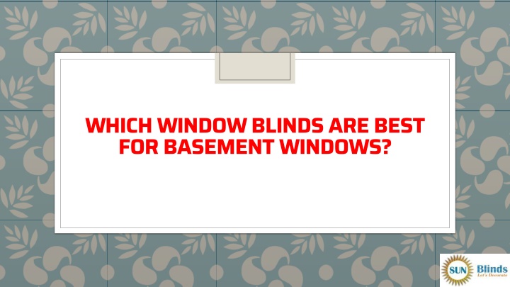 which window blinds are best for basement windows