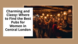 Charming and Classy Where to Find the Best Pubs for Women in Central London