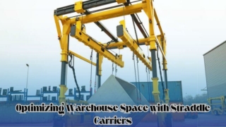 Optimizing Warehouse Space with Straddle Carriers