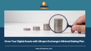 Grow Your Digital Assets with Ultrapro Exchange’s Minimal Staking Plan