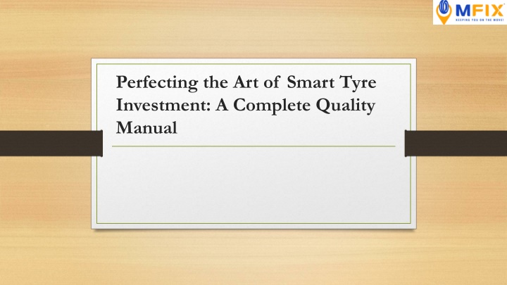 perfecting the art of smart tyre investment a complete quality manual