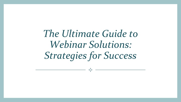 the ultimate guide to webinar solutions strategies for success