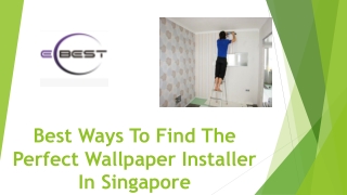 Best Ways To Find The Perfect Wallpaper Installer In Singapore