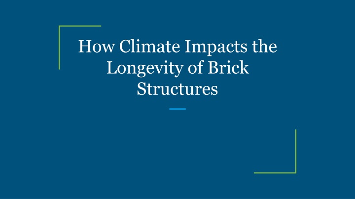 how climate impacts the longevity of brick structures