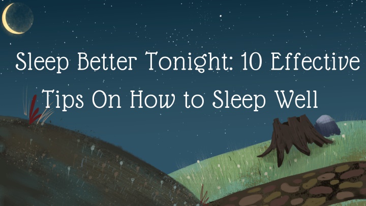 sleep better tonight 10 effective tips