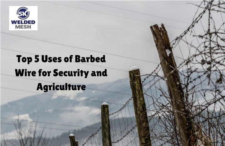 top 5 uses of barbed wire for security