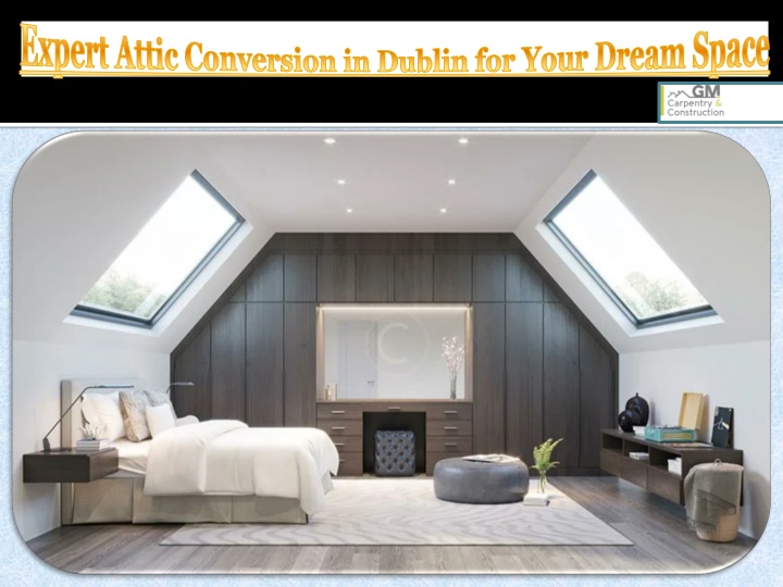 expert attic conversion in dublin for your dream