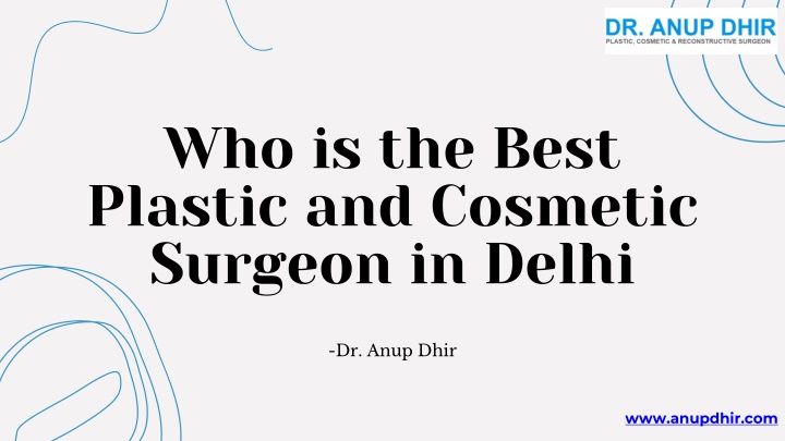 who is the best plastic and cosmetic surgeon