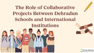 The Role of Collaborative Projects Between Dehradun Schools and International In