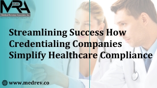 Streamlining Success: How Credentialing Companies Simplify Healthcare Compliance