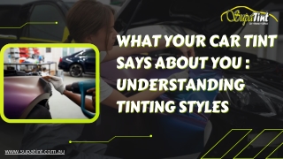 What Your Car Tint Says About You: Understanding Tinting Styles