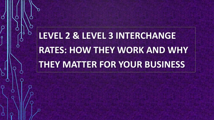 level 2 level 3 interchange rates how they work and why they matter for your business