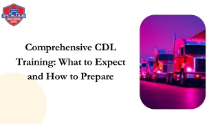 Comprehensive CDL Training: What to Expect and How to Prepare