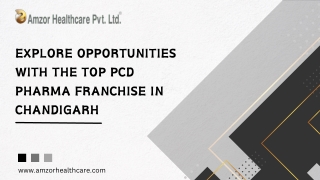 Explore Opportunities with the Top PCD Pharma Franchise in Chandigarh