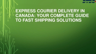 Express Courier Delivery in Canada: Your Complete Guide to Fast Shipping Solutio