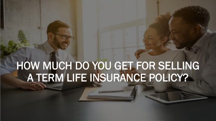 how much do you get for selling a term life insurance policy