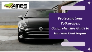 Protecting Your Volkswagen Comprehensive Guide to Hail and Dent Repair