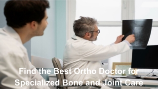 Find the Best Ortho Doctor for Specialized Bone and Joint Care