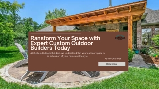 Ransform Your Space with Expert Custom Outdoor Builders Today