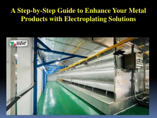 A Step-by-Step Guide to Enhance Your Metal Products with Electroplating Solutions