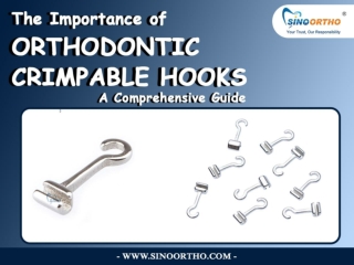 The Importance of Orthodontic Crimpable Hooks - A Comprehensive Guide