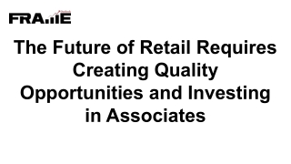 the future of retail requires creating quality