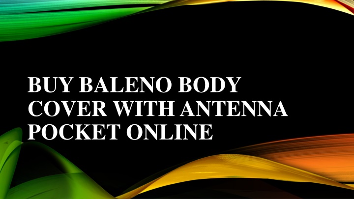 buy baleno body cover with antenna pocket online