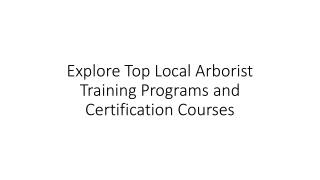Explore Top Local Arborist Training Programs and Certification Courses
