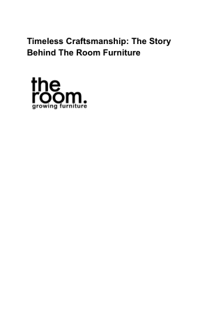 Timeless Craftsmanship_ The Story Behind The Room Furniture