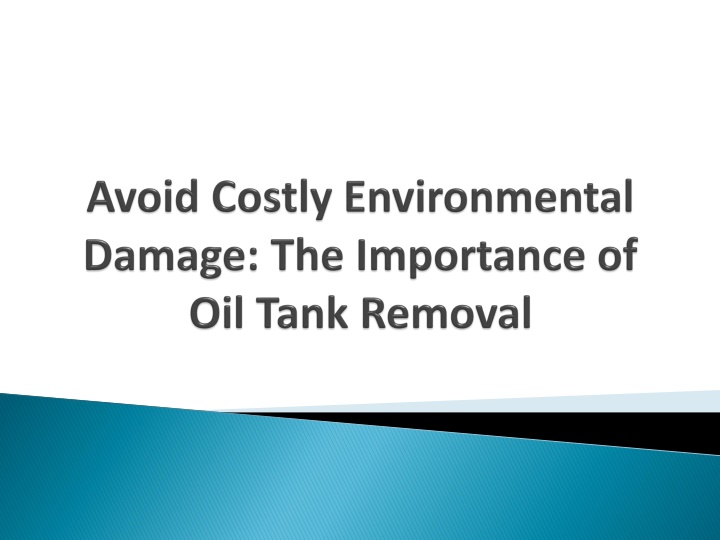 avoid costly environmental damage the importance of oil tank removal