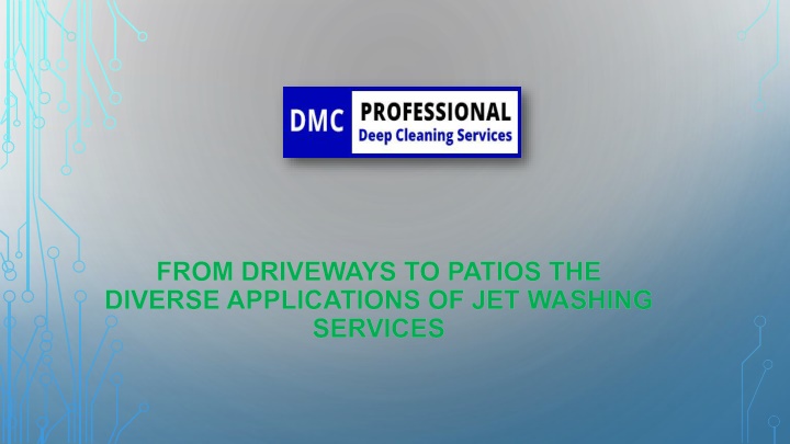 from driveways to patios the diverse applications of jet washing services