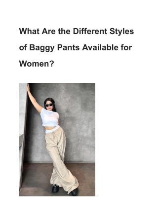 What Are the Different Styles of Baggy Pants Available for Women